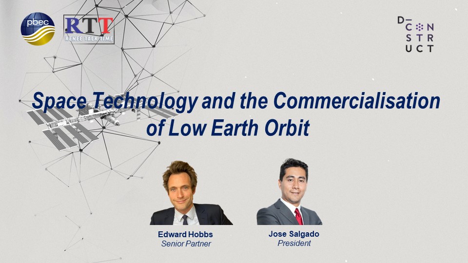 A PBEC Dialogue with D-Construct on Space Technology and the Commercialisation of Low Earth Orbit