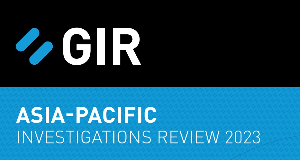 Asia Pacific Investigations Review 2023 – Published Sep 2022