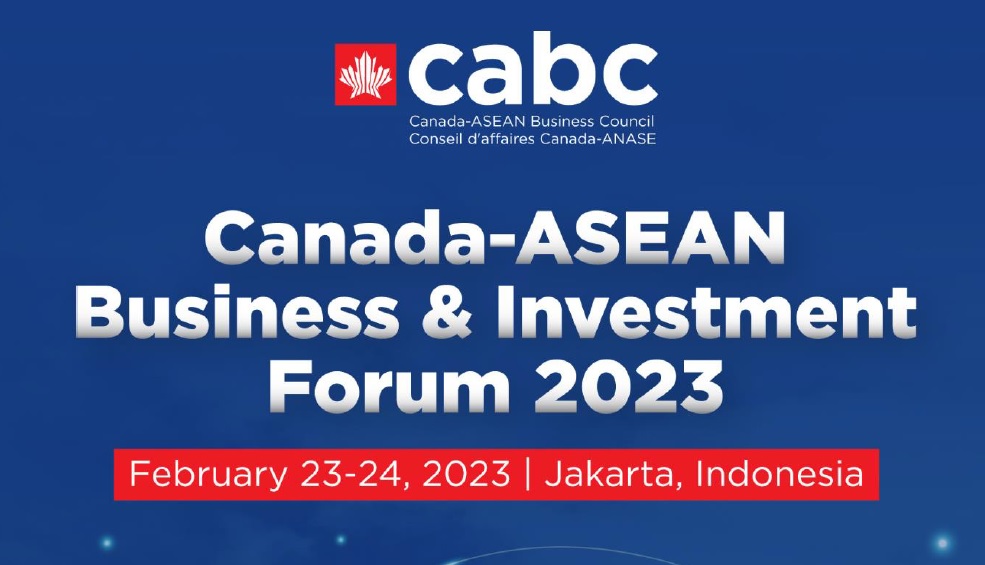 Invitation to attend the Canada-ASEAN Business & Investment Forum Feb 2023 in Indonesia